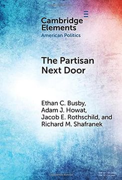 portada The Partisan Next Door: Stereotypes of Party Supporters and Consequences for Polarization in America (Elements in American Politics) (en Inglés)
