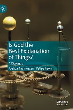 portada Is God the Best Explanation of Things?: A Dialogue (in English)