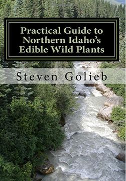 portada Practical Guide to Northern Idaho's Edible Wild Plants: A Survival Guide (en Inglés)