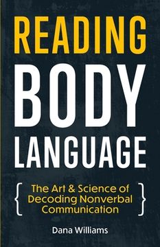 portada Reading Body Language: The Art & Science of Decoding Nonverbal Communication (en Inglés)