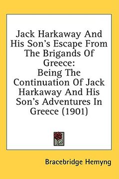 portada jack harkaway and his son's escape from the brigands of greece: being the continuation of jack harkaway and his son's adventures in greece (1901)