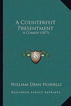 portada a counterfeit presentment a counterfeit presentment: a comedy (1877) a comedy (1877) (en Inglés)