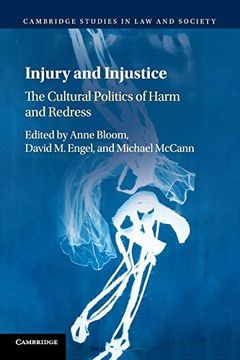 portada Injury and Injustice: The Cultural Politics of Harm and Redress (Cambridge Studies in law and Society) (in English)