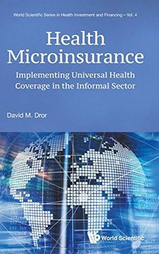 portada Health Microinsurance: Implementing Universal Health Coverage in the Informal Sector (World Scientific Series in Health Investment and Financing) (in English)