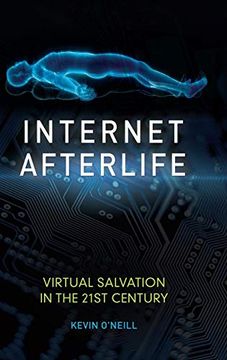 portada Internet Afterlife: Virtual Salvation in the 21St Century (en Inglés)