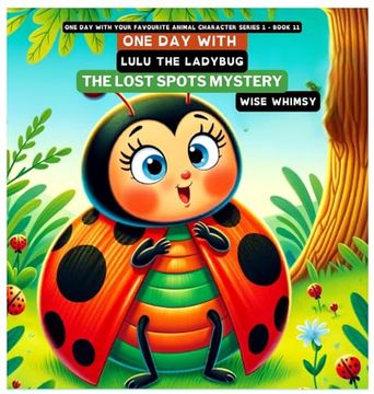 portada One day With Lulu the Ladybug (One day With Your Favourite Animal Character Series 1) (en Inglés)