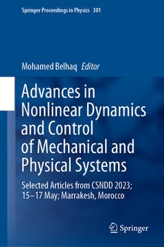 portada Advances in Nonlinear Dynamics and Control of Mechanical and Physical Systems: Selected Articles from Csndd 2023; 15-17 May; Marrakesh, Morocco (en Inglés)
