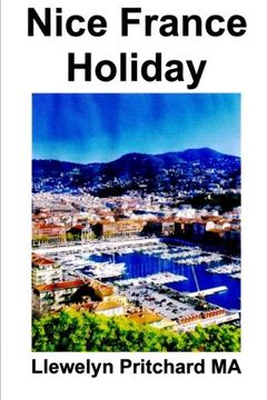portada Nice France Holiday: kan Isuna Kukuru - Bireki Isinmi: Volume 7 (Awoon Alaworan Llemiliki ti Llewelyn Pritchard MA)