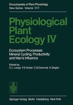 portada physiological plant ecology iv: ecosystem processes: mineral cycling, productivity and man s influence