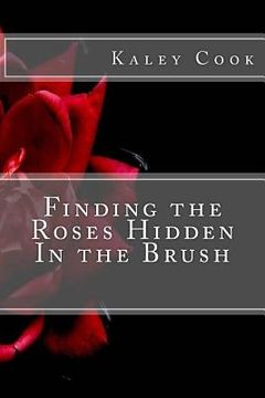 portada Finding the Roses Hidden In the Brush (en Inglés)