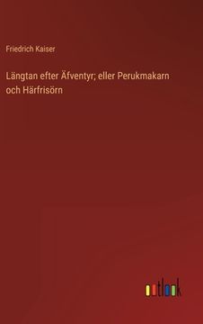 portada Längtan efter Äfventyr; eller Perukmakarn och Härfrisörn (in Swedish)