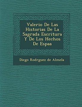 portada Valerio de las Historias de la Sagrada Escritura y de los Hechos de Espa a (in Spanish)