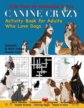 portada Canine Crazy Activity Book for Adults Who Love Dogs (en Inglés)