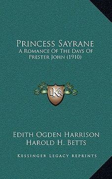 portada princess sayrane: a romance of the days of prester john (1910) (in English)