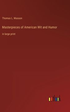 portada Masterpieces of American Wit and Humor: in large print (en Inglés)