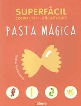 portada Superfacil Pasta Magica: Cocina con 3-6 Ingredientes (in Spanish)