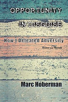 portada Opportunity in Disguise: How i Defeated Adversity 