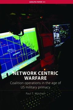 portada Network Centric Warfare: Coalition Operations in the Age of Us Military Primacy (in English)