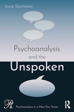 portada Psychoanalysis and the Unspoken (Psychoanalysis in a new key Book Series) (en Inglés)