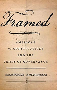 portada Framed: America's 51 Constitutions and the Crisis of Governance 