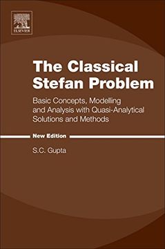 portada The Classical Stefan Problem, Second Edition: Basic Concepts, Modelling and Analysis With Quasi-Analytical Solutions and Methods (North-Holland Series in Applied Mathematics and Mechanics) (in English)