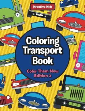 portada Coloring Transport Book - Color Them Now Edition 2