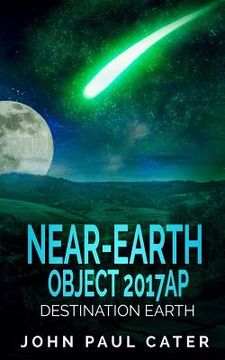 portada Near-Earth Object 2017AP: Destination Earth (en Inglés)