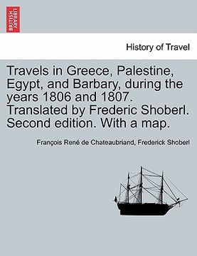 portada travels in greece, palestine, egypt, and barbary, during the years 1806 and 1807. translated by frederic shoberl. second edition. with a map.