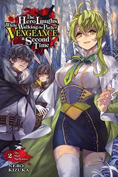 portada The Hero Laughs While Walking the Path of Vengeance a Second Time, Vol. 2 (Light Novel): The Mad Spellcaster