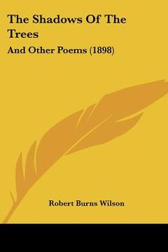 portada the shadows of the trees: and other poems (1898) (in English)