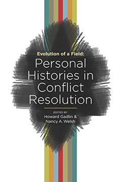 portada Evolution of a Field: Personal Histories in Conflict Resolution (en Inglés)