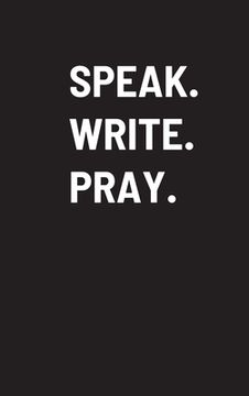 portada Speak. Write. Pray. (en Inglés)