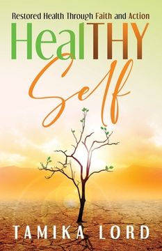 portada HealTHY Self: Restored Health Through Faith and Action (en Inglés)