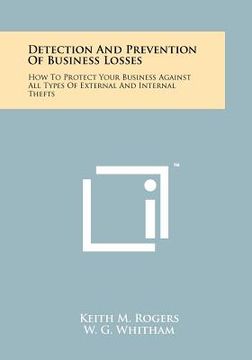 portada detection and prevention of business losses: how to protect your business against all types of external and internal thefts (en Inglés)