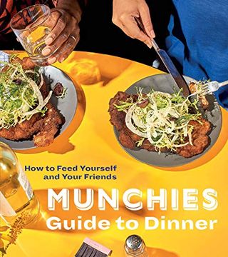 portada Munchies Guide to Dinner: How to Feed Yourself and Your Friends [a Cookbook] (in English)