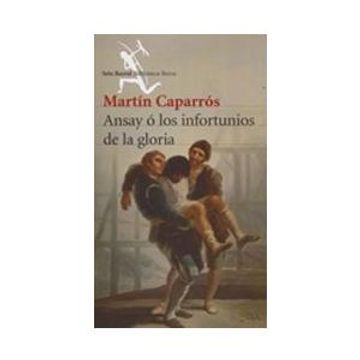 portada Ansay o los Infortunios de la Gloria (in Spanish)