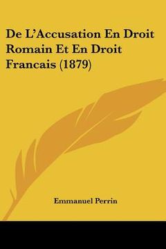 portada De L'Accusation En Droit Romain Et En Droit Francais (1879) (in French)
