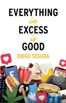 portada Everything in Excess is Good: Diego Segura (en Inglés)