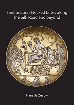 portada Tanbûr Long-Necked Lutes Along the Silk Road and Beyond (en Inglés)