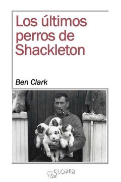 portada Los Últimos Perros de Shackleton (in Spanish)