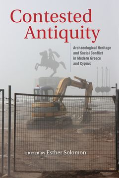 portada Contested Antiquity: Archaeological Heritage and Social Conflict in Modern Greece and Cyprus (in English)