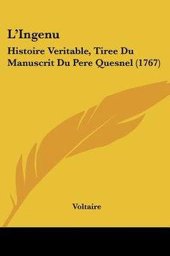 portada l'ingenu: histoire veritable, tiree du manuscrit du pere quesnel (1767) (in English)