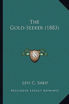 portada the gold-seeker (1883) the gold-seeker (1883) (en Inglés)