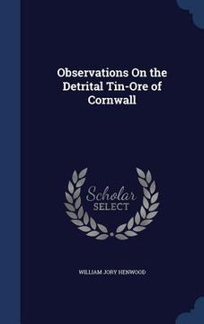 portada Observations On the Detrital Tin-Ore of Cornwall