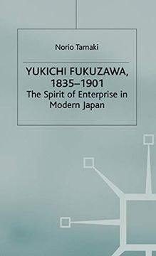 portada Yukichi Fukuzawa 1835-1901: The Spirit of Enterprise in Modern Japan (en Inglés)