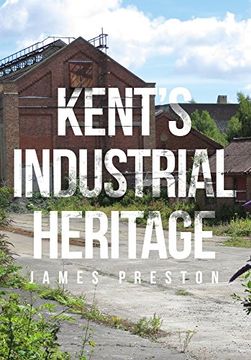 portada Kent's Industrial Heritage