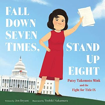portada Fall Down Seven Times, Stand up Eight: Patsy Takemoto Mink and the Fight for Title ix 