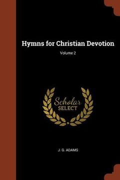 portada Hymns for Christian Devotion; Volume 2 (en Inglés)