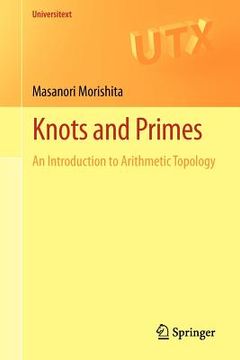 portada knots and primes: an introduction to arithmetic topology (en Inglés)