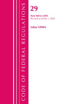 portada Code of Federal Regulations, Title 29 Labor/OSHA 900-1899, Revised as of July 1, 2020 (en Inglés)